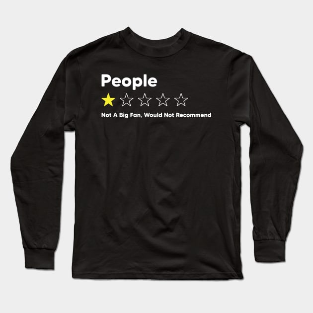 People, One Star,Not A Big Fan, Would Not Recommend Long Sleeve T-Shirt by Emma Creation